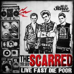 The Scarred : Live Fast, Die Poor